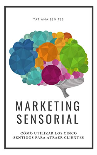 Marketing Sensorial: Cómo utilizar los cinco sentidos para atraer clientes